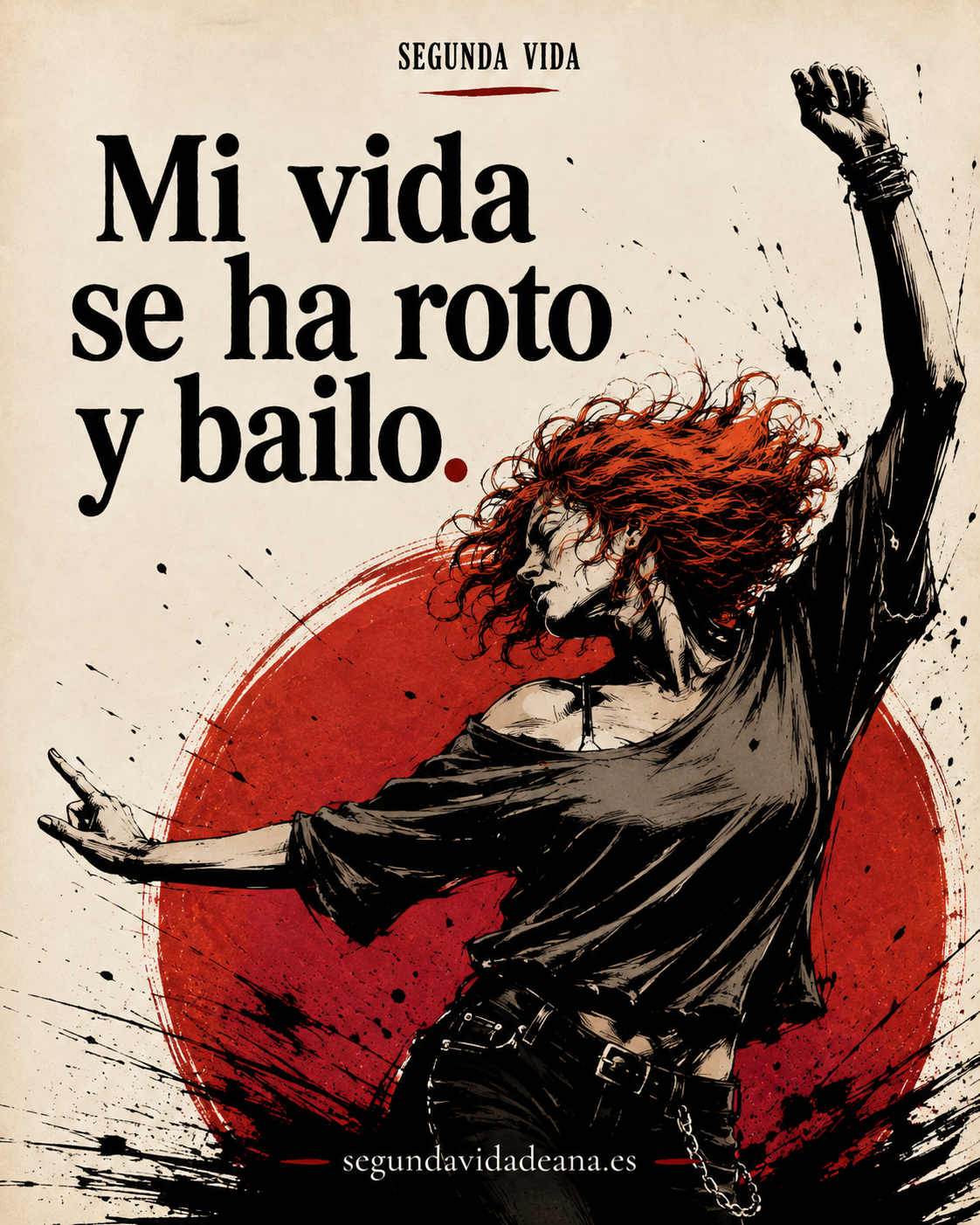 Mujer de cabello cobrizo bailando con los brazos abiertos. Texto: Mi vida se ha roto y bailo.
