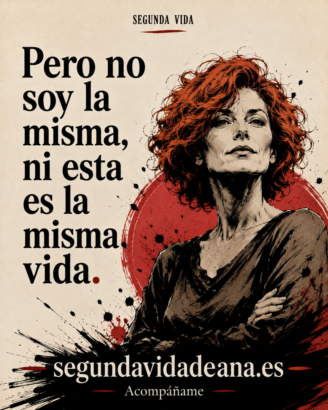 Retrato frontal de una mujer de cabello cobrizo. Texto: Pero no soy la misma, ni esta es la misma vida.